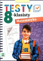 Testy 8-klasisty Matematyka - Adam Konstantynowicz