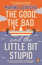 The Good, the Bad and the Little Bit Stupid - Marina Lewycka