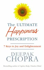 The Ultimate Happiness Prescription - Deepak Chopra