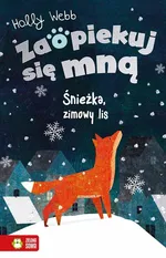 Zaopiekuj się mną Śnieżka, zimowy lis - Holly Webb