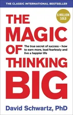 The Magic of Thinking Big - Schwartz David J