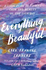 Everything Beautiful - Sanders Ella Frances