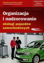 Organizacja i nadzorowanie obsługi pojazdów samochodowych Podręcznik do kształcenia w zawodzie technik pojazdów samochodowych M.42 - Urszula Jastrzębska
