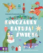 Dinozaury ratują święta - Katarzyna Pruszkowska-Sokalla
