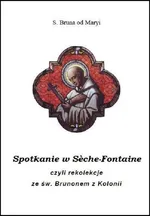 Spotkanie w Seche-Fontaine czyli rekolekcje ze św. Brunonem z Kolonii