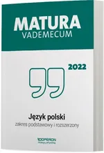Matura 2022 Vademecum Jezyk polski Zakres podstawowy i rozszerzony - Donata Dominik-Stawicka