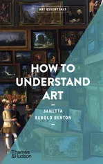 How to Understand Art - Rebold Benton Janetta