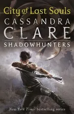 The Mortal Instruments 5 City of Lost Souls - Cassandra Clare