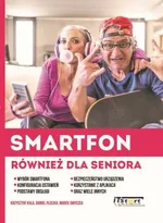 Smartfon również dla seniora - Marek Smyczek