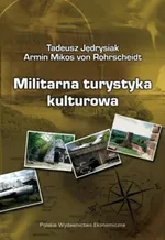 Militarna turystyka kulturowa - Tadeusz Jędrysiak