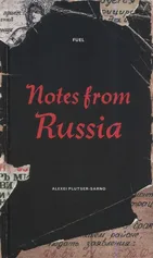 Notes from Russia - Alexei Plutser-Sarno