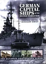 German Capital Ships of the Second World War - Mirosław Skwiot