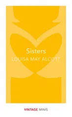 Sisters - Alcott Louisa May