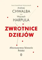 Zwrotnice dziejów - Andrzej Chwalba