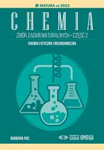 Chemia Zbiór zadań maturalnych Część 2 Matura od 2023 roku - Barbara Pac
