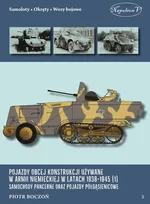 Pojazdy obcej konstrukcji używane w armii niem. w latach 1938-1945 (1) Samochody pancerne - Piotr Boczoń