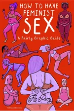 How To Have Feminist Sex - Flo Perry