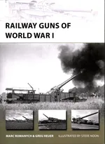 Railway Guns of World War I New Vanguard 249 - Marc Romanych