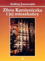 Złota Kamieniczka i jej mieszkańcy - Andrzej Januszajtis