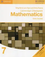 Cambridge Checkpoint Mathematics 7 Skills Builder - Greg Byrd