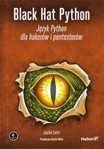 Black Hat Python Język Python dla hakerów i pentesterów - Seitz Justin