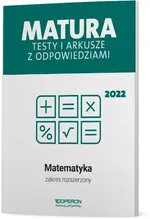 Matura 2022 Testy i arkusze z odpowiedziami Matematyka Zakres rozszerzony - Marzena Orlińska