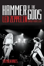 Hammer of the Gods "Led Zeppelin" Unauthorised - Stephen Davis