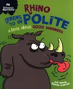 Rhino Learns to be Polite - Sue Graves
