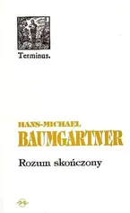 Rozum skończony - Baumgartner Hans Michael