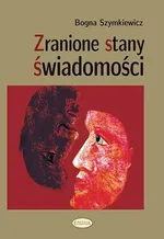 Zranione stany świadomości - Bogna Szymkiewicz