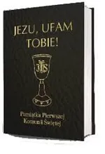 Jezu ufam Tobie Pamiątka Pierwszej Komunii Świętej - Antoni Długosz