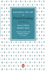 Mastering the Art of French Cooking Volume Two - Simone Beck