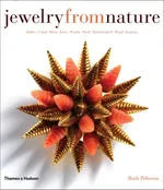 Jewelry from Nature - Ruth Peltason