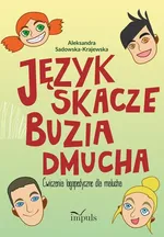 Język skacze buzia dmucha - Aleksandra Sadowska-Krajewska