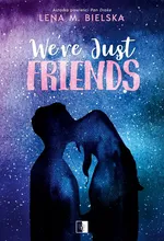 We're Just Friends - Bielska Lena M.