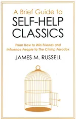 A Brief Guide to Self-Help Classics - Russell James M.