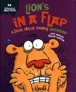 Lion's in a Flap - A book about feeling worried - Sue Graves