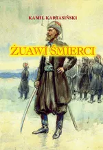 Żuawi Śmierci - Kamil Kartasiński
