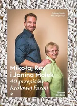 40 przepisów Królowej Fasoli - Janina Molek