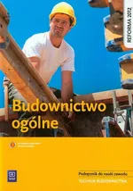 Budownictwo ogólne Podręcznik do nauki zawodu technik budownictwa - Mirosława Popek