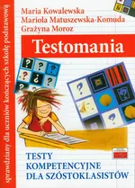 Testomania Testy kompetencyjne dla szóstoklasistów - Maria Kowalewska
