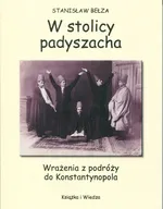 W stolicy padyszacha - Stanisław Bełza