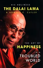 The Art of Happiness in a Troubled World - Cutler Howard C.