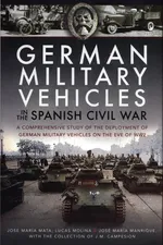 German Military Vehicles in the Spanish Civil War - Mara Mata Jose