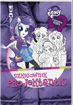 My Little Pony Equestria girls Szkicownik projektantki - Sabina Bauman