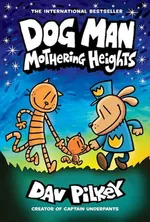 Dog Man 10 Mothering Heights - Dav Pilkey