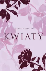 Kwiaty - Marta Massalska