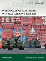 Współczesne rosyjskie wojska lądowe 1992-2016 - Mark Galeotti