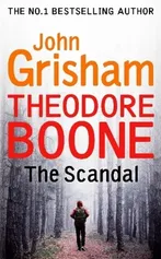 Theodore Boone The Scandal - John Grisham