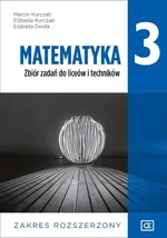 Matematyka 3 Zbiór zadań Zakres rozszerzony - Elżbieta Kurczab